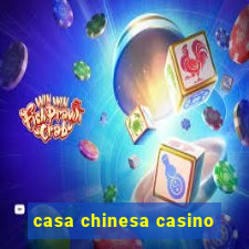 casa chinesa casino